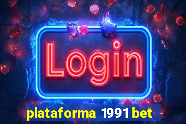 plataforma 1991 bet